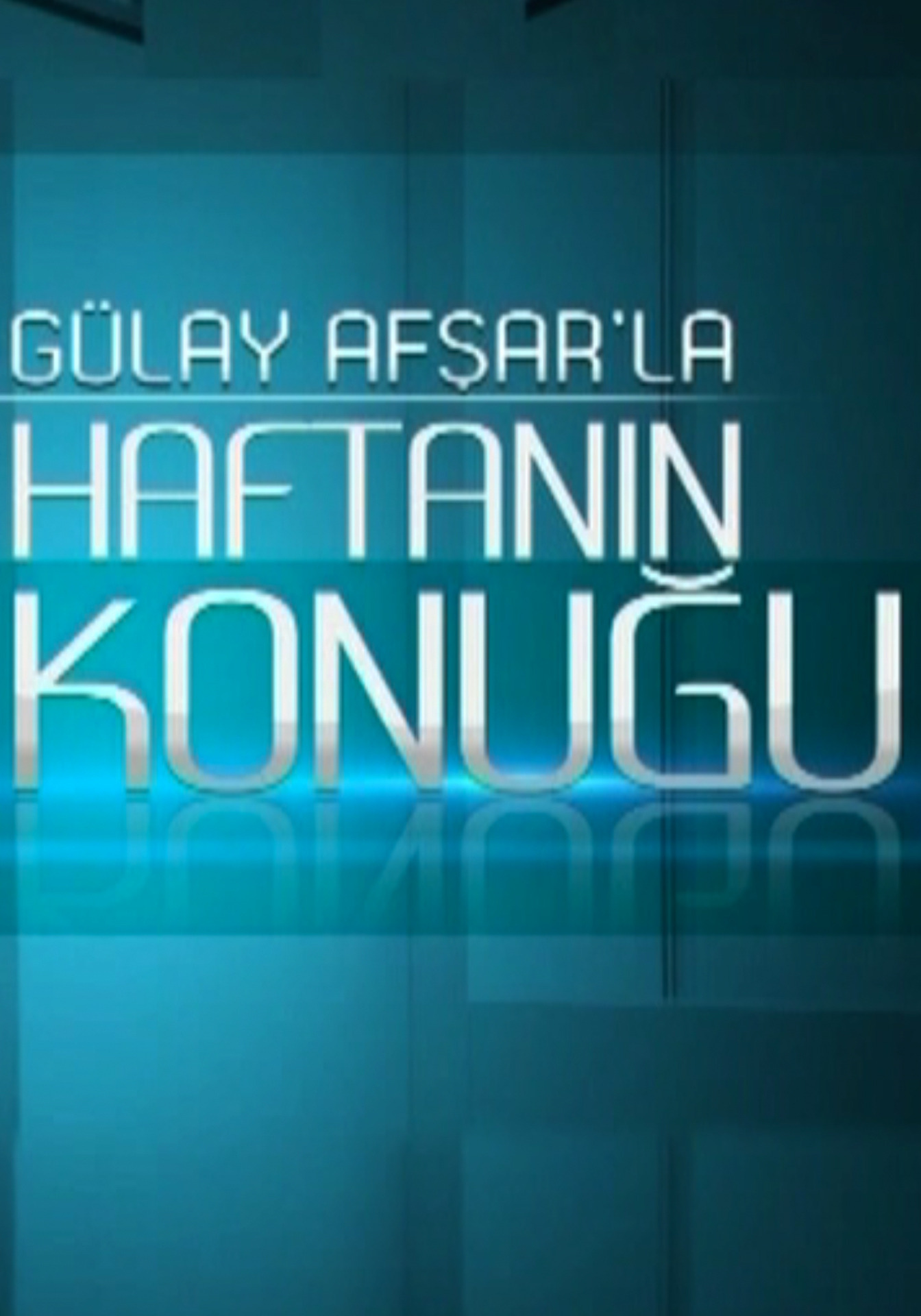 Gülay Afşar'la Haftanın Konuğu