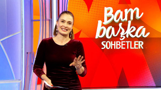 Bambaşka Sohbetler 94. Bölüm