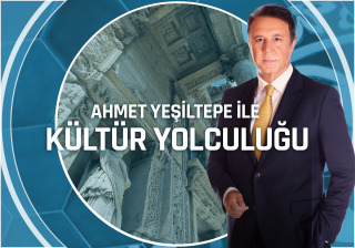 Ahmet Yeşiltepe ile Kültür Yolculuğu