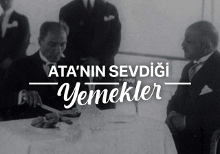 Ata'nın Sevdiği Yemekler