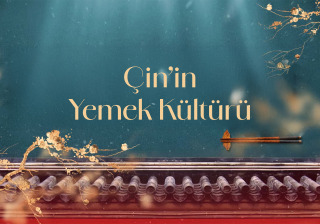 Çin’in Yemek Kültürü