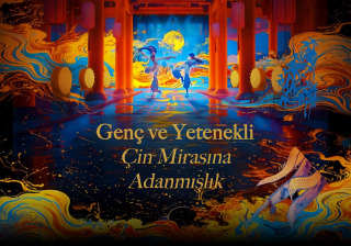 Genç ve Yetenekli - Çin Mirasına Adanmışlık