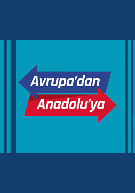 Avrupa'dan Anadolu'ya