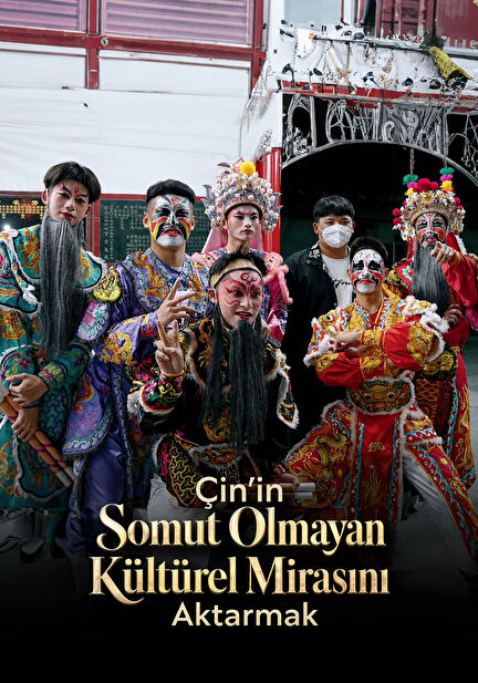 Çin'in Somut Olmayan Kültürel Mirasını Aktarmak
